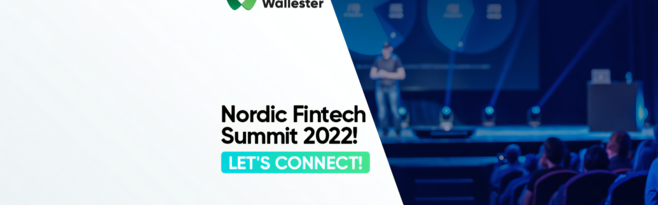 The Nordic Fintech Summit in 2022 will include Wallester!