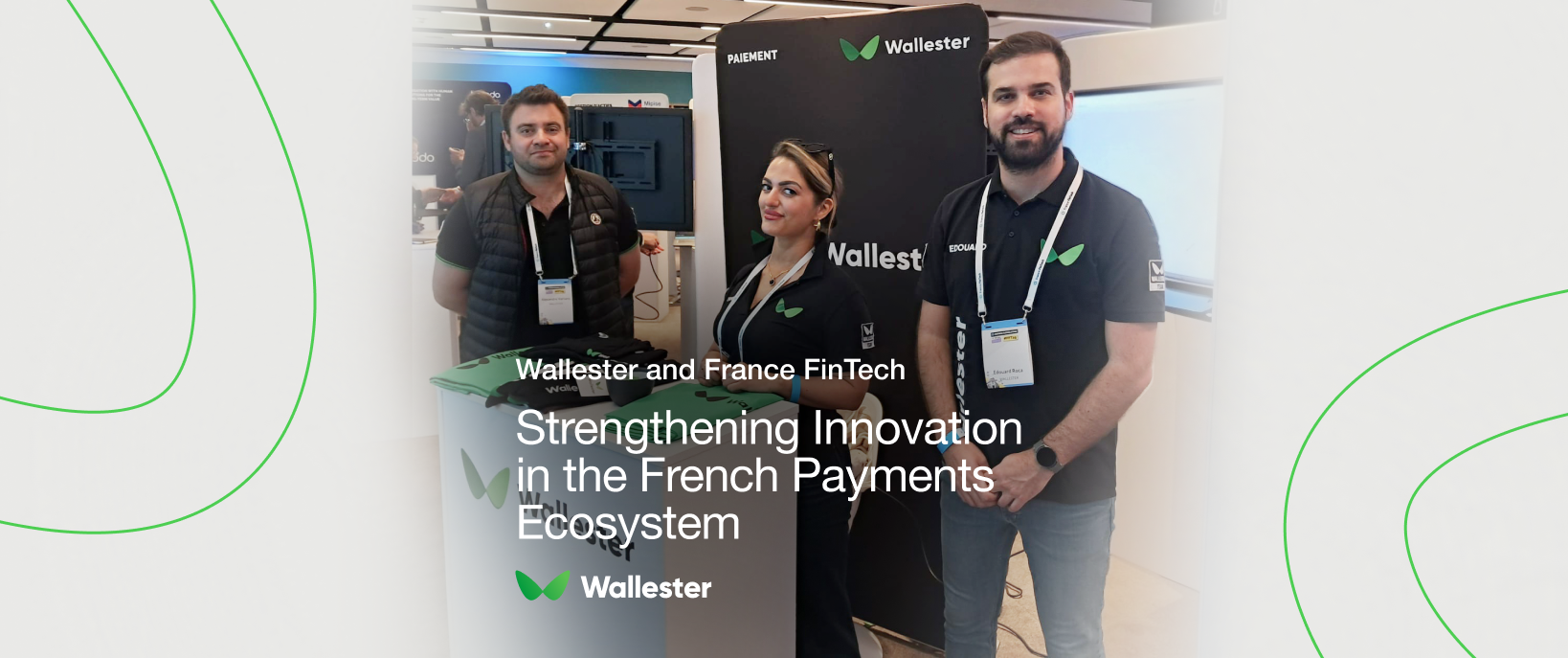 Wallester and France FinTech: Strengthening Innovation in the French Payments Ecosystem