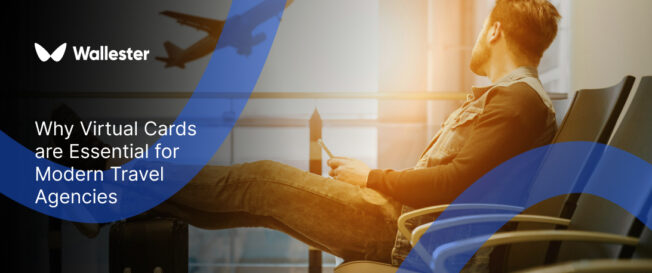 Why Virtual Cards are Essential for Modern Travel Agencies