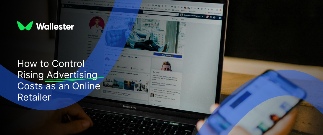 How to Control Rising Advertising Costs as an Online Retailer