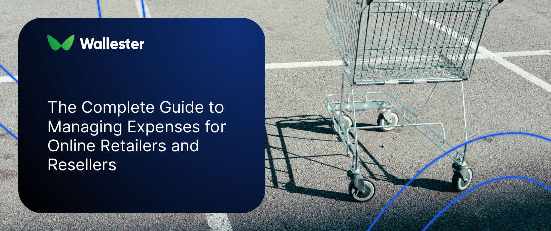The Complete Guide to Managing Expenses for Online Retailers and Resellers
