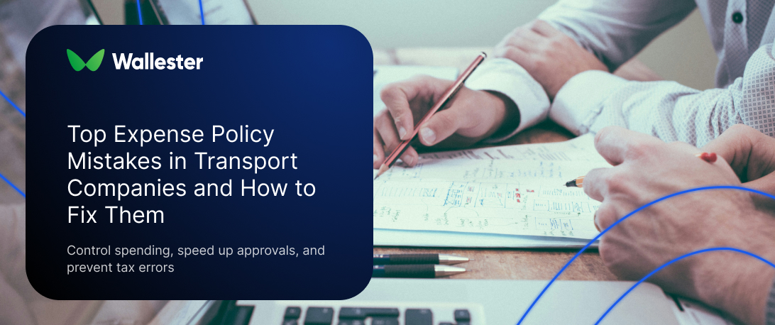 Top Expense Policy Mistakes in Transport Companies and How to Fix Them