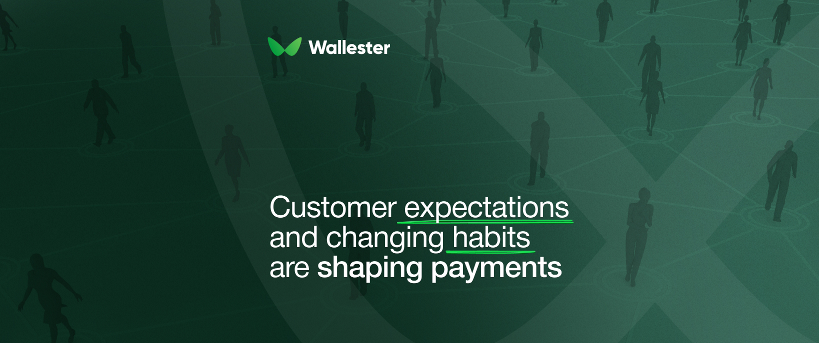 How Customer Expectations and Changing Habits Are Shaping the Payments Industry