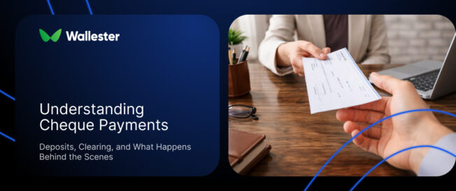 Understanding Cheque Payments: Deposits, Clearing, and What Happens Behind the Scenes