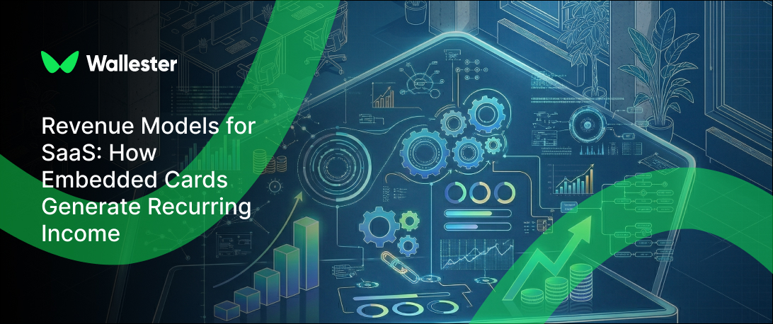 Revenue Models for SaaS: How Embedded Cards Generate Recurring Income