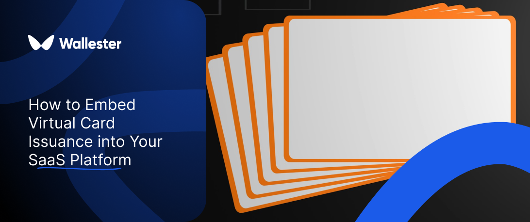 How to Embed Virtual Card Issuance into Your SaaS Platform