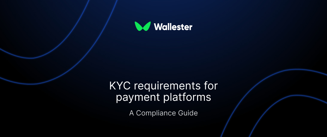 KYC requirements for payment platforms: A compliance guide